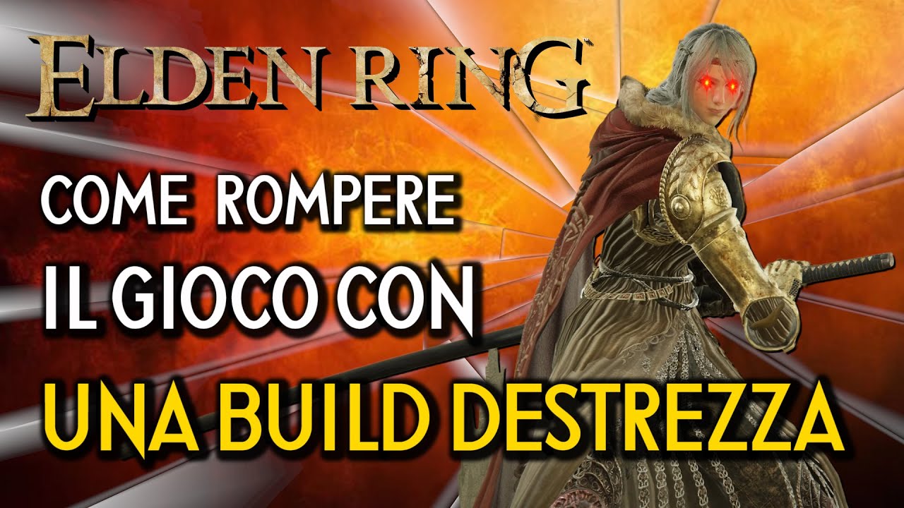 COME ROMPERE ELDEN RING DALL'INIZIO ALLA FINE CON UNA BUILD DESTREZZA - Build e Run completa