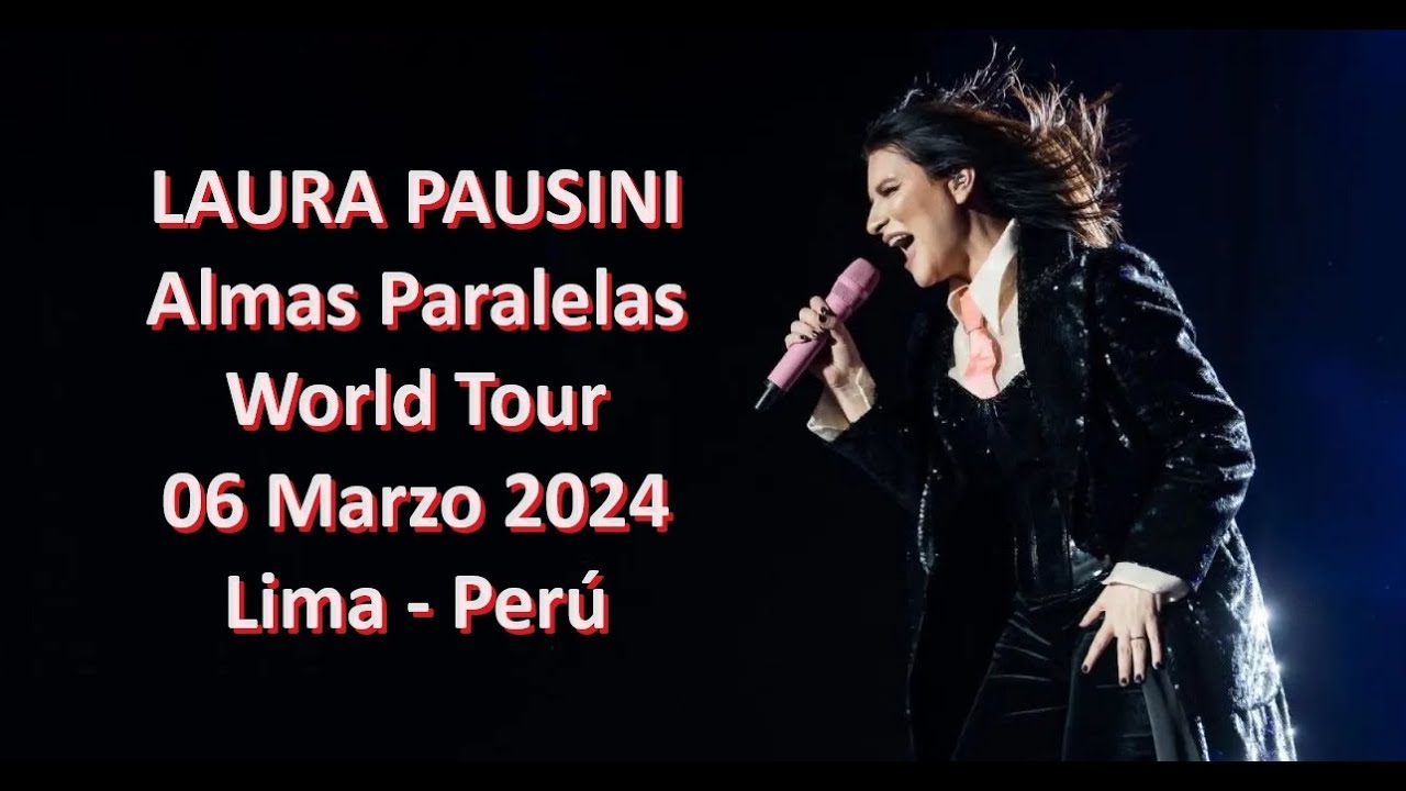 Laura Pausini - Lima Perú 06 de Marzo 2024 FULL SHOW