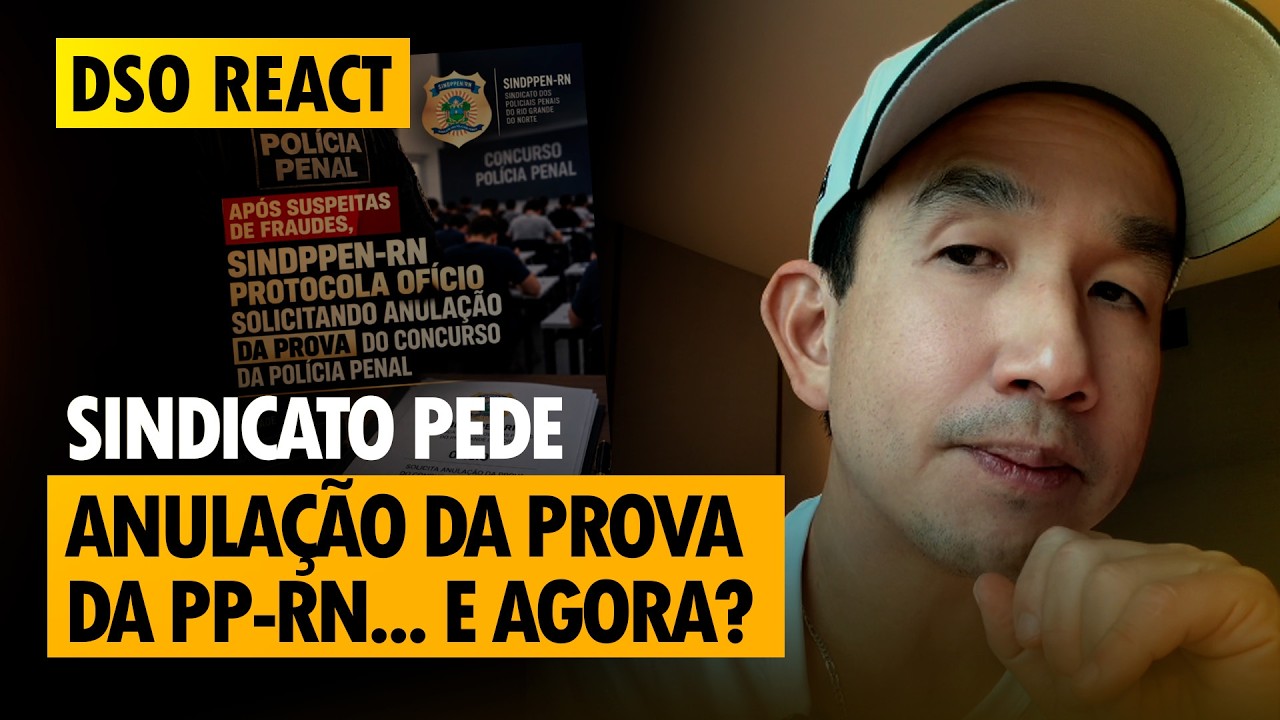 🚨DSO React - Sindicato pede anula&ccedil;&atilde;o da prova da PP-RN... e agora?