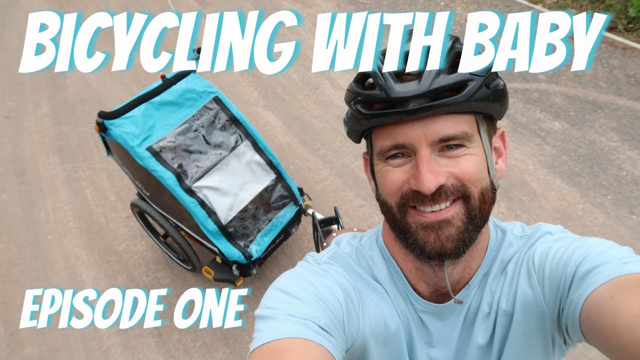 Bicycling with Baby - Episode 1 - Burley D'Lite X Single Trailer