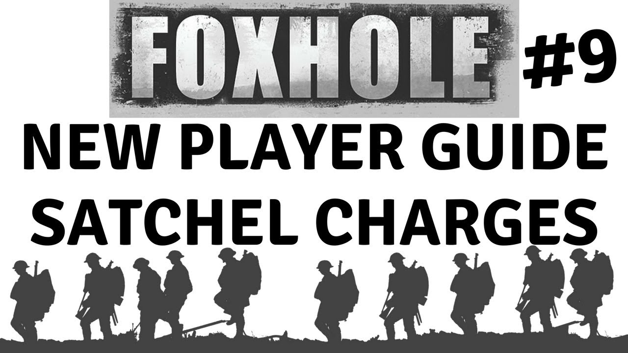 Foxhole Basics: Satchel Charges