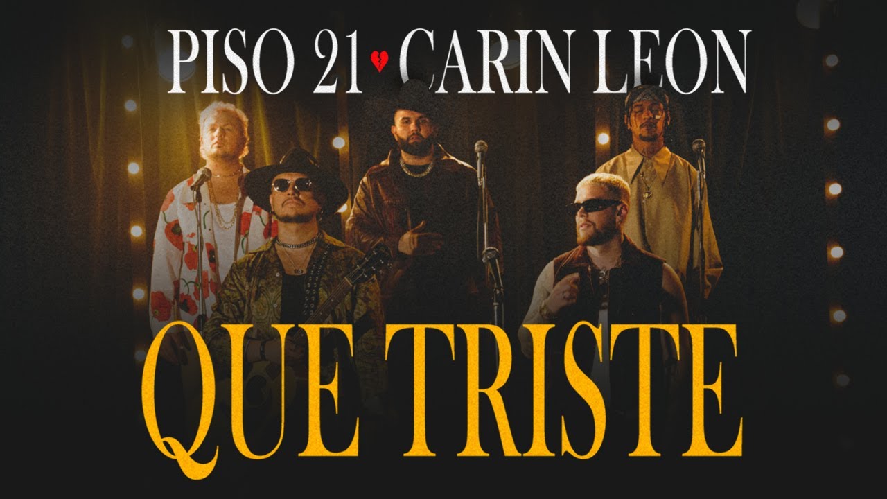 Piso 21 & Carin Leon - Que Triste (Video Oficial)