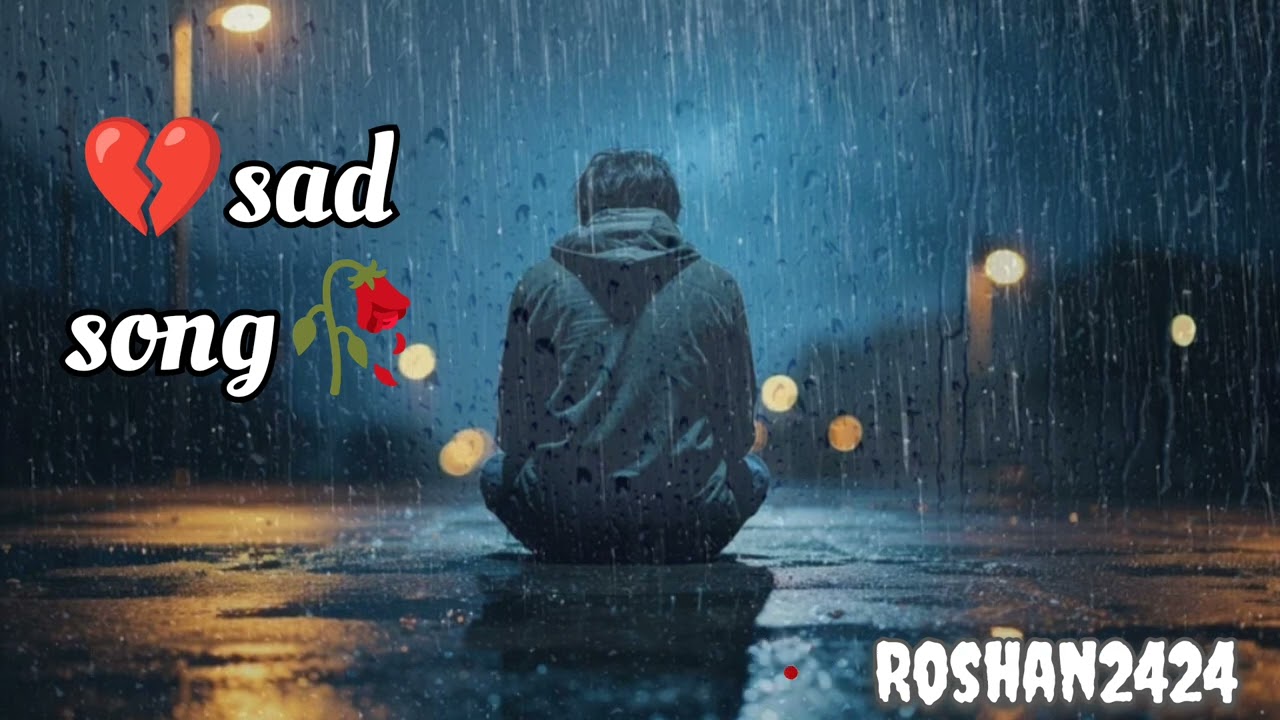 ||Sad song😔💔 ||that make you cry 🥀💔 #sadsong #lofi #heartbreak #viral #trending #viralvideo #song