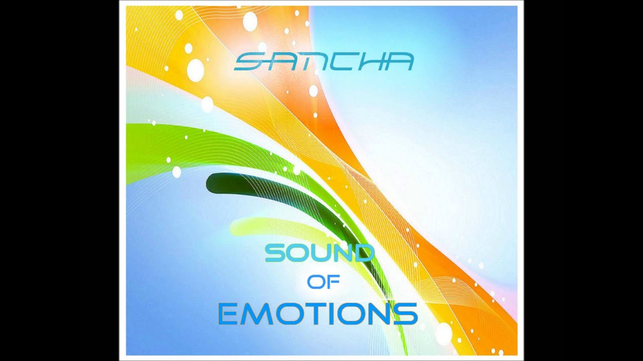 SANCHA - Sound Of Emotions (Original Mix)