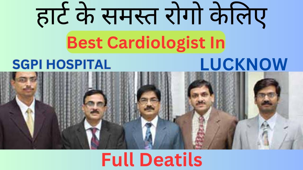Best Cardiologist In SGPGI Hospital | SGPGI Lucknow | jvd orbit