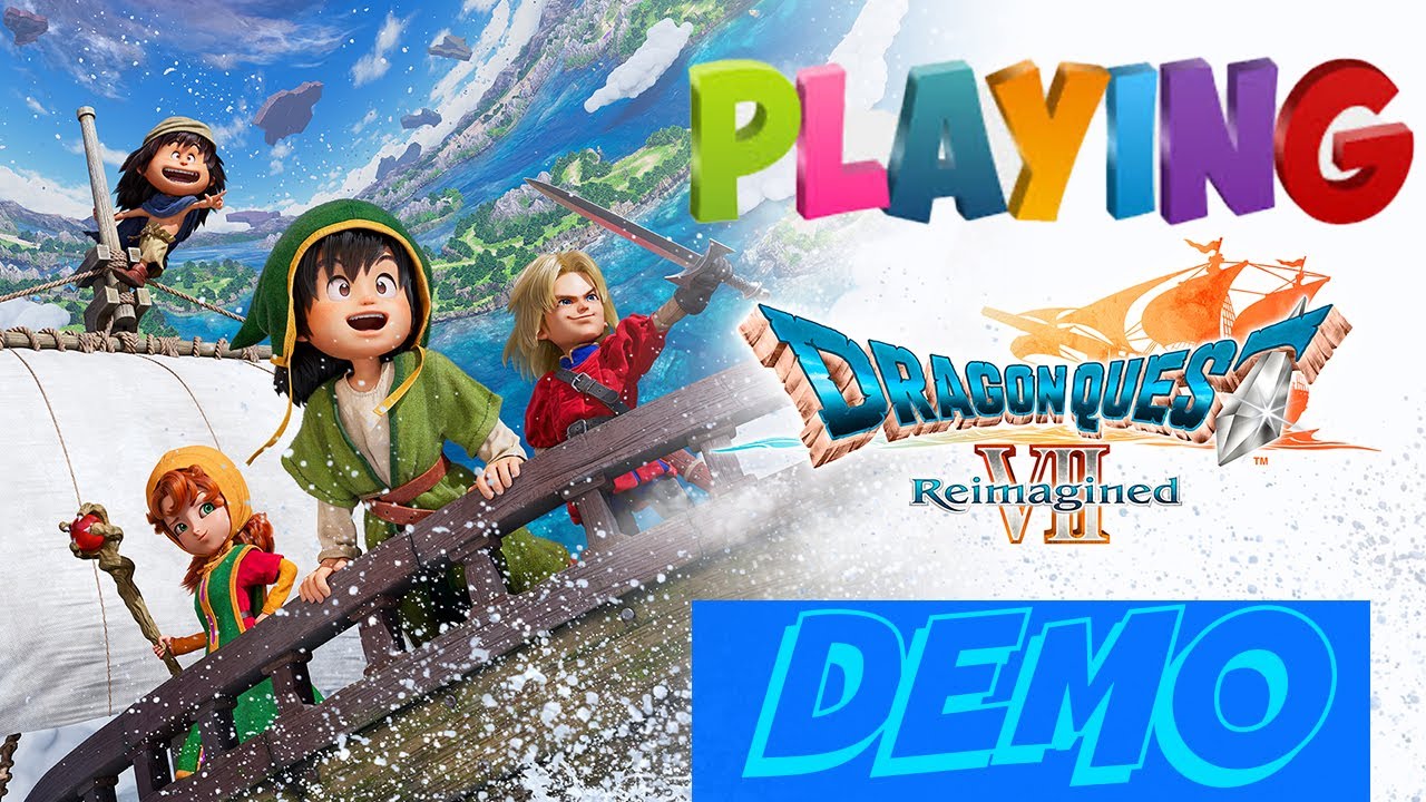 PLAYING THE DRAGON QUEST 7 REIMAGINED DEMO