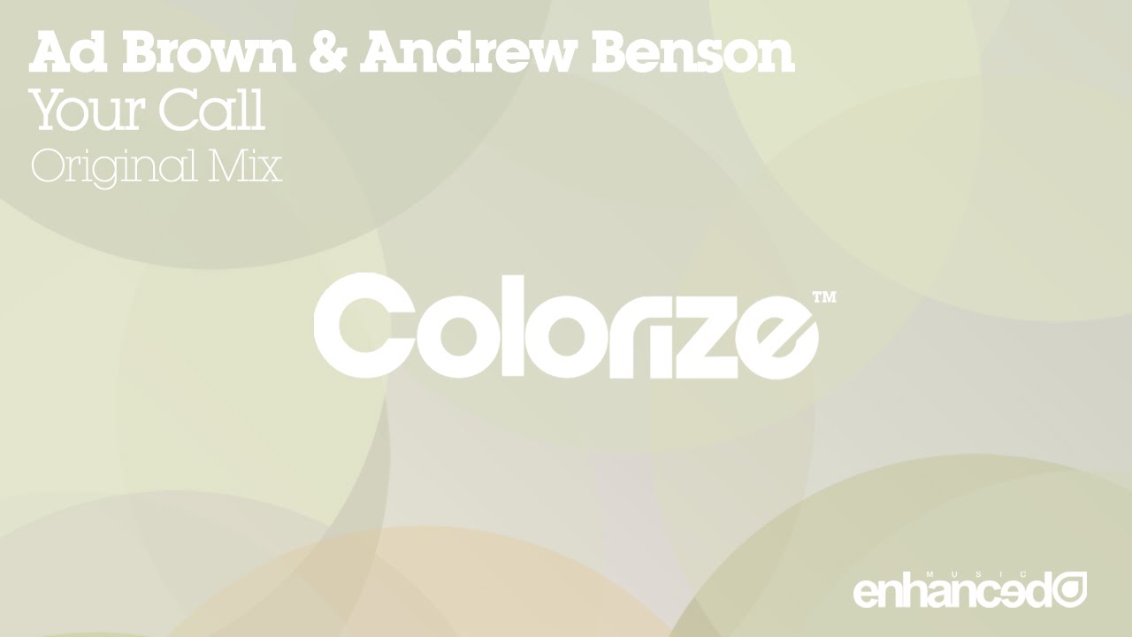 Ad Brown & Andrew Benson - Your Call (Original Mix) [OUT NOW]