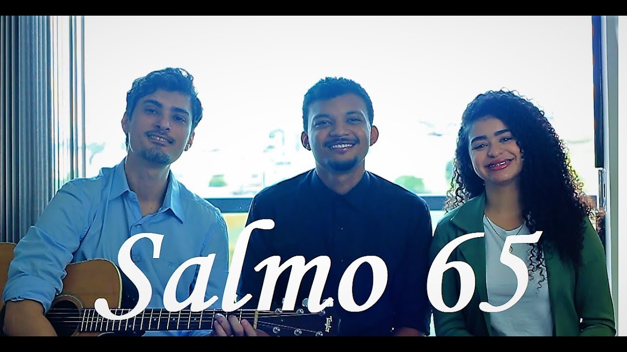 Salmo 65 - Aclamai o Senhor Deus ó terra inteira - 14° Domingo do Tempo Comum