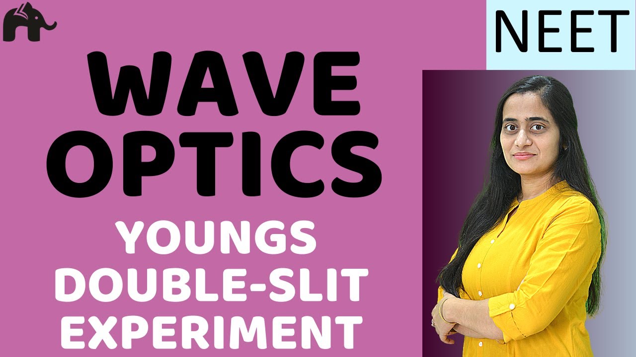 Wave Optics | Youngs Double Slit Experiment YDSE | NEET Physics | JEE