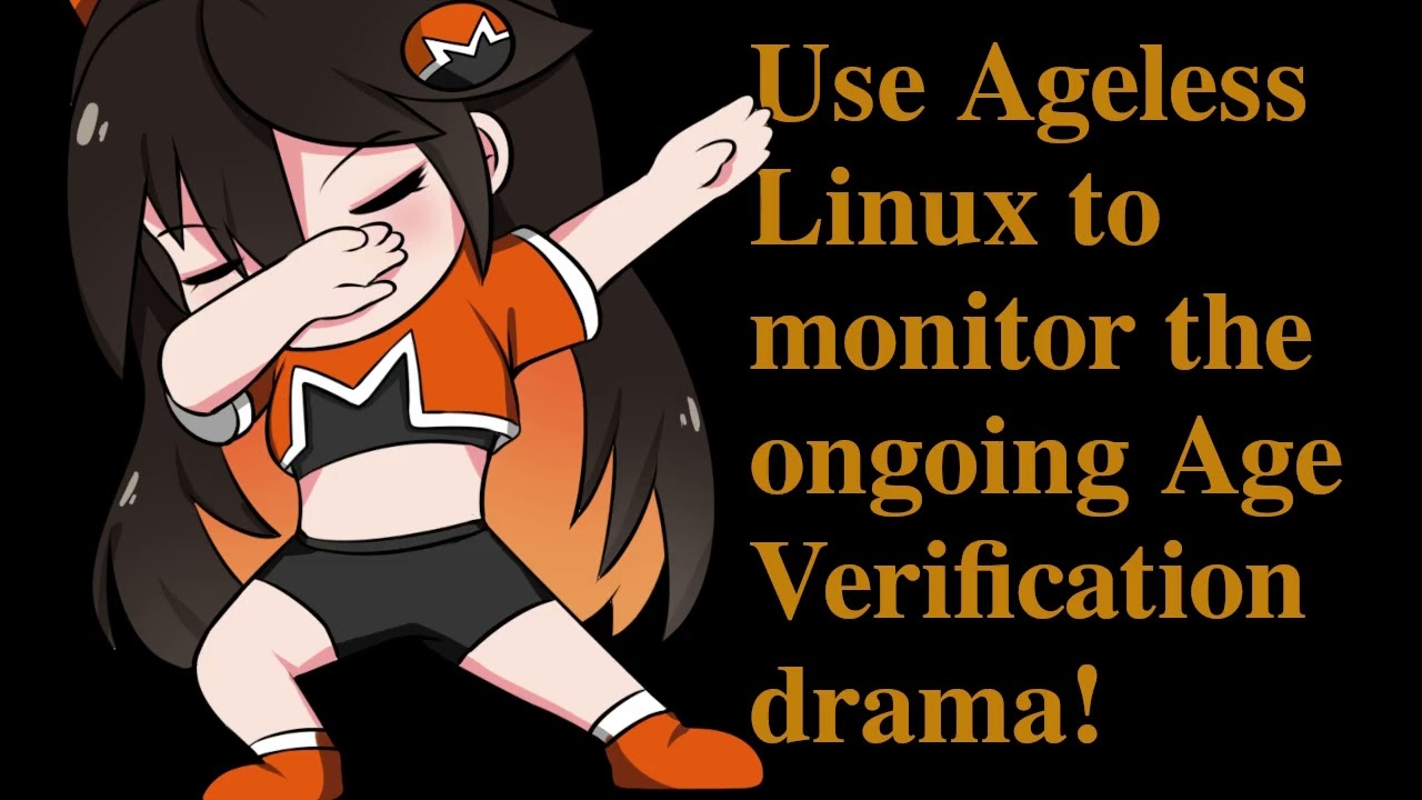 Используйте AgelessLinux.org для отслеживания продолжающейся драмы с проверкой возраста!