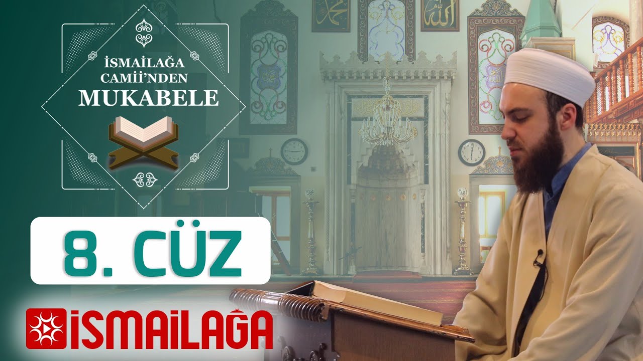 İsmailağa Camii’nden Mukabele: 8. Cüz - Abdülmeci Altaş Hoca Efendi