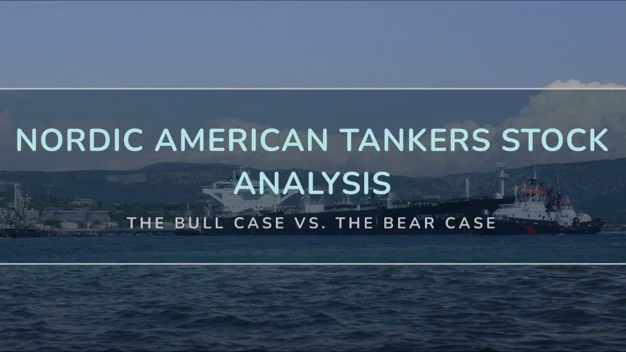 Nordic American Tankers Stock Analysis - The Bull Case vs. The Bear Case
