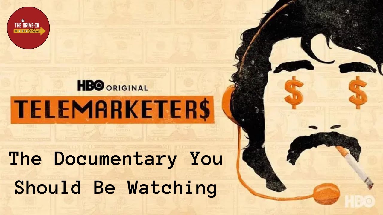Telemarketers: The Documentary You Should Be Watching | Ep. 264 The Drive-In Podcast