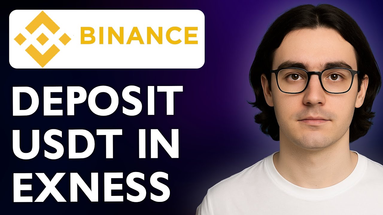 How To Deposit Usdt In Exness From Binance [2025 Guide]