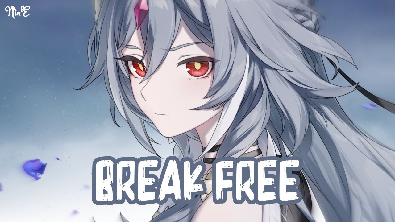 Nightcore - Break Free - EBEN & NITO-ONNA