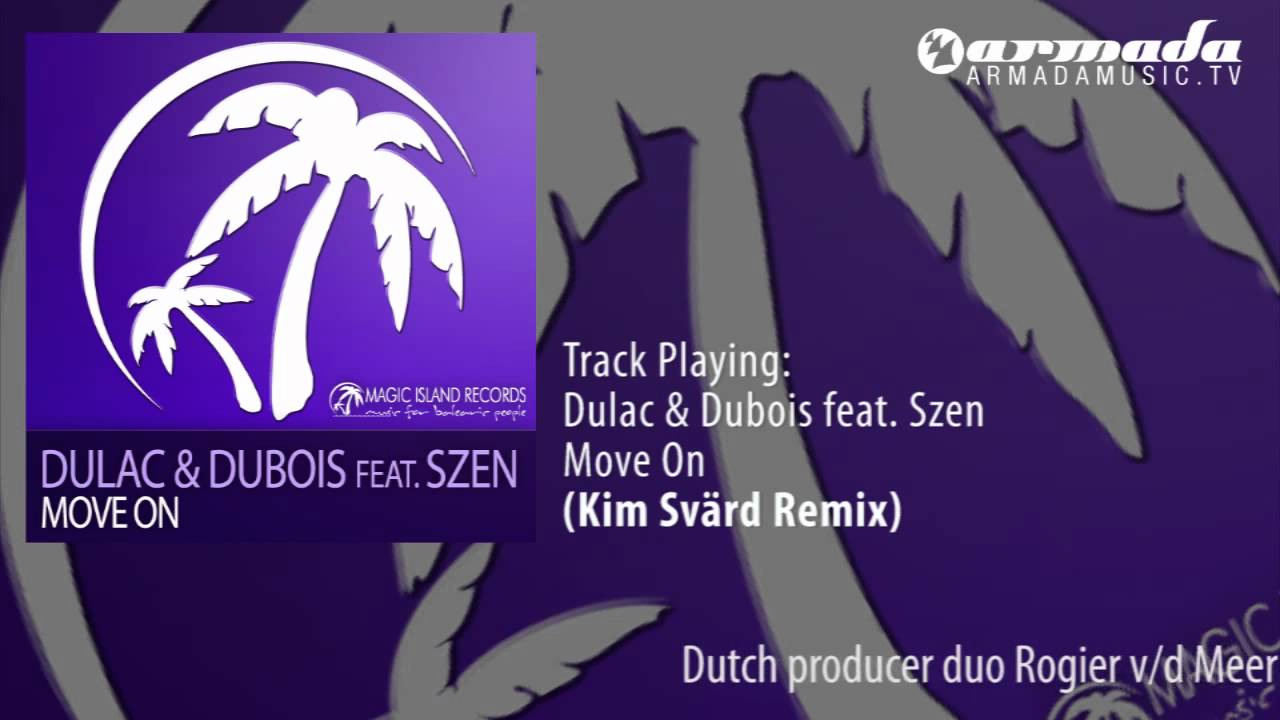 Dulac & Dubois feat. Szen - Move On (Kim Sv&auml;rd Remix)