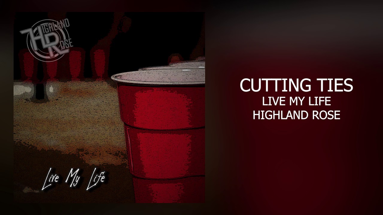 Highland Rose - Cutting Ties