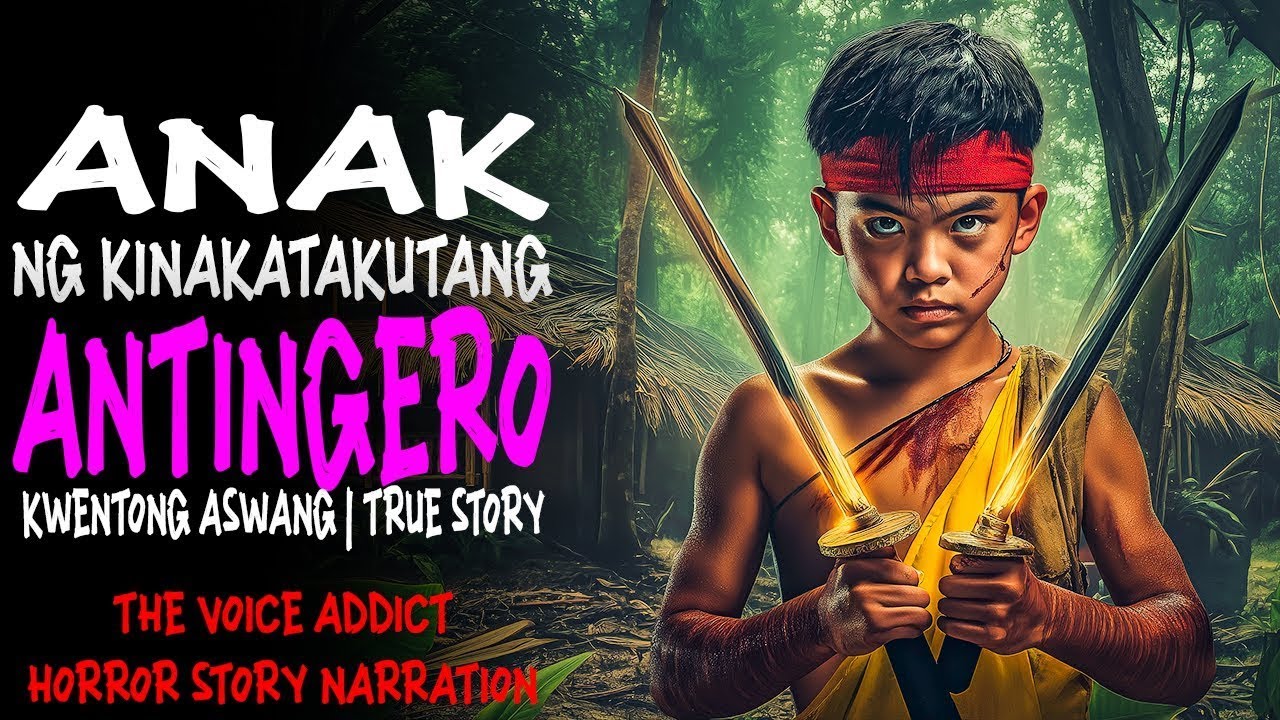 ANAK NG KINAKATAKUTANG ANTINGERO (Aswang True Story)