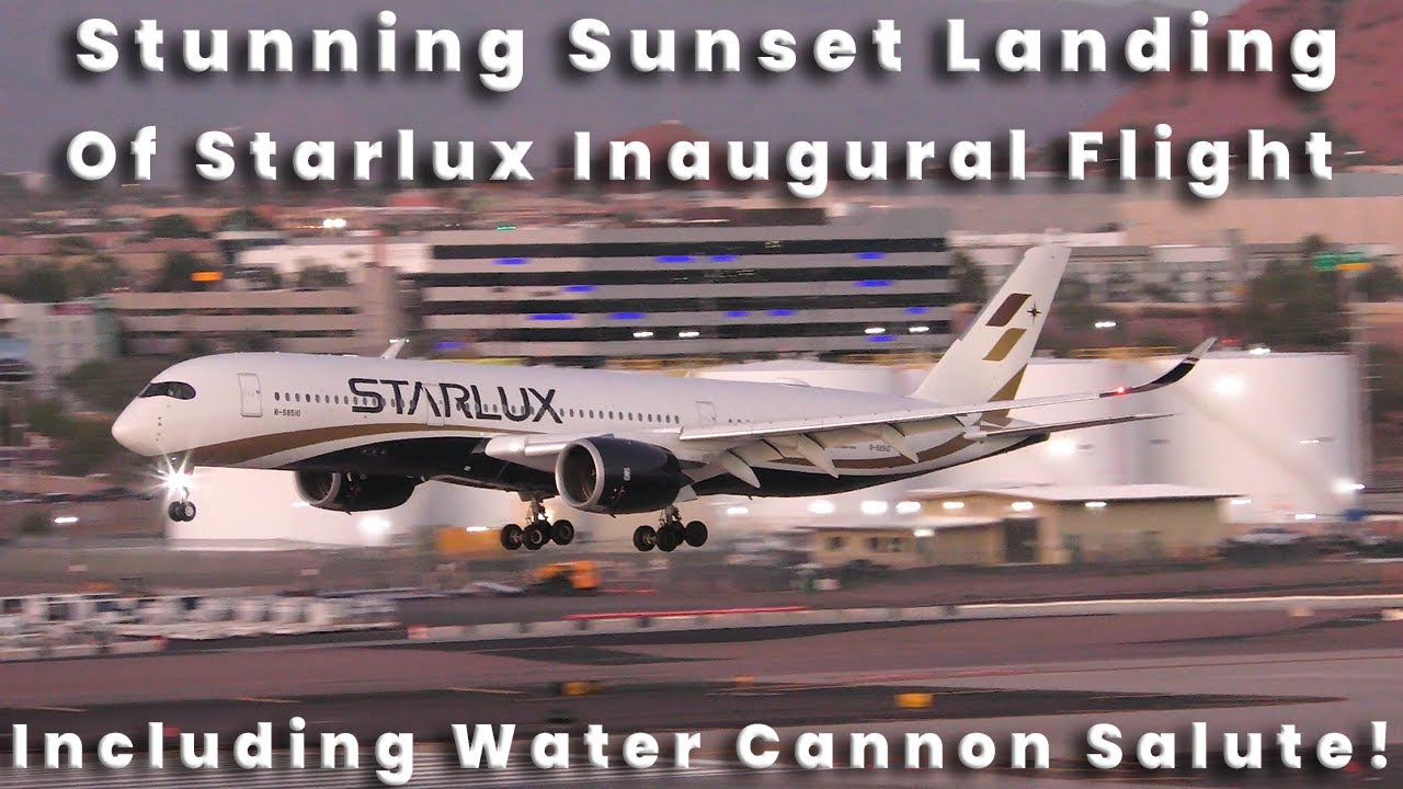 Starlux Debut: Perfect Sunset Landing Meets Water Arch!