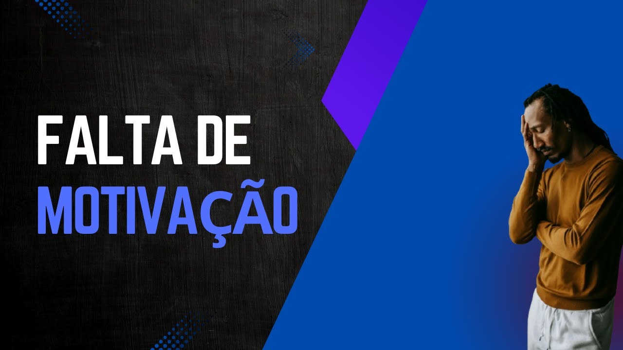 A Raiz da Falta de Motivação