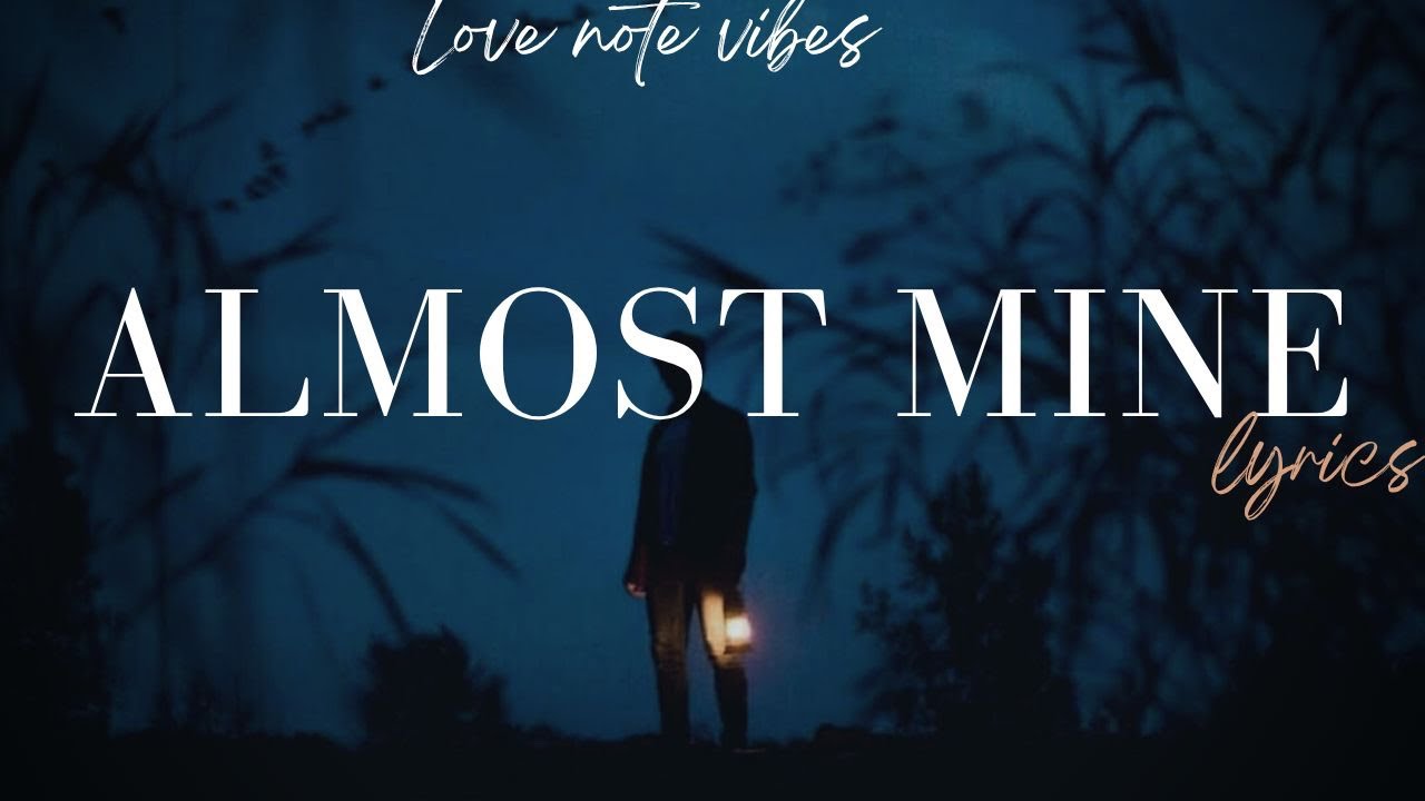Almost Mine (Lyrics Video) | Touching Heartbreak Song | Love Note Vibes