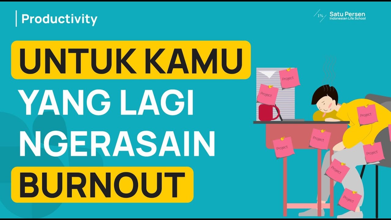 Kurang Istirahat Ngerjain Tugas atau Kerjaan (Kiat Sukses Hadapi Lelah dan Burnout)