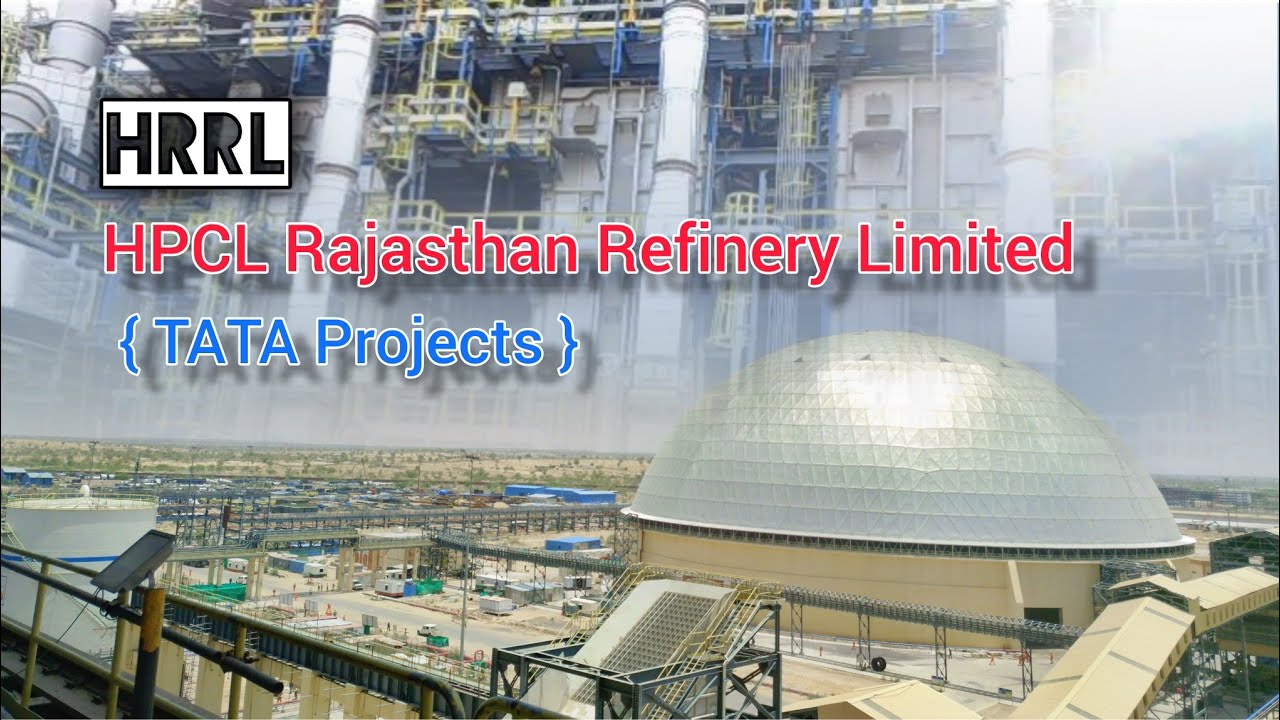 HRRL-HPCL Rajasthan Refinery Limited | Tata Projects Pachpadra | Refinery Construction Oil & Gas