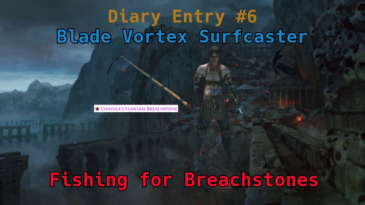Path of Exile Diary Entry #6: Blade Vortex Surfcaster fishing for Breachstones