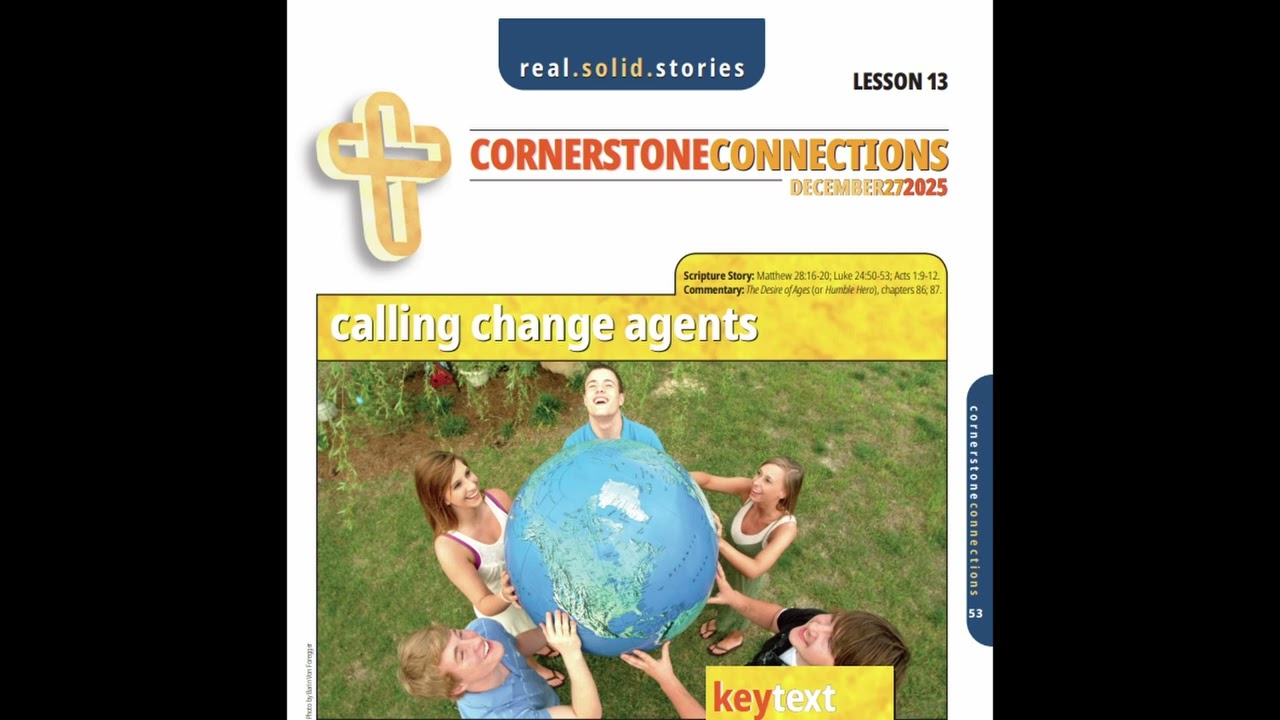 Calling change agents | Cornerstone Connection Lesson 13 Q4 | December 27, 2025