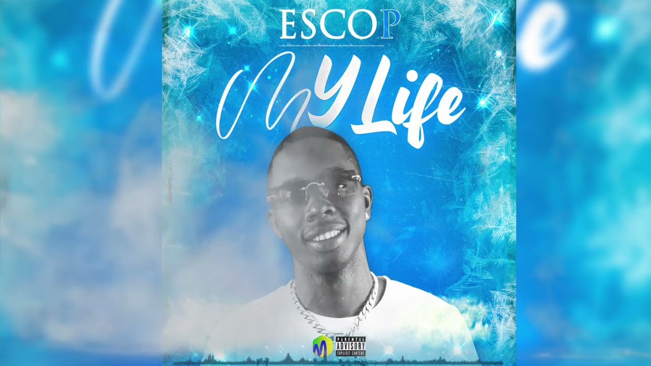 Esco P - My Life