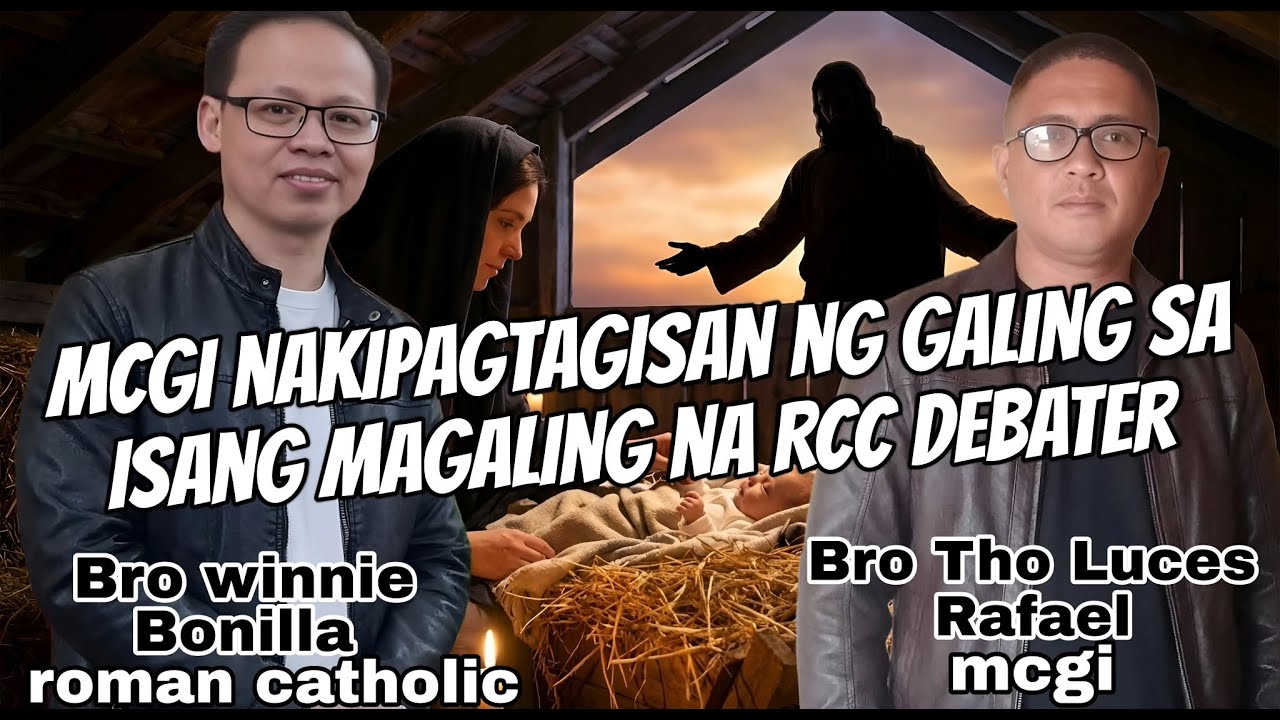 Bro winnie bonilla (RCC) vs Tho Luces Rafael (MCGI) :Patutunayan na si Birhen Maria Ina ng Panginoon