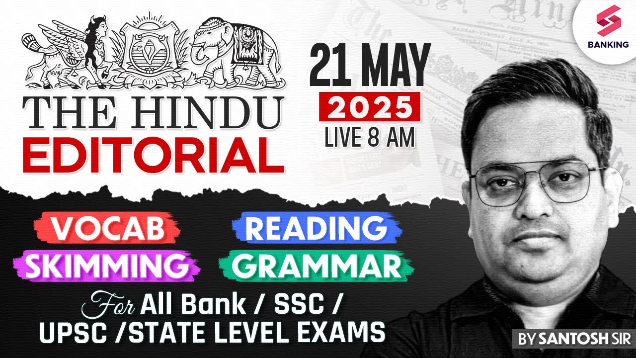 The Hindu Editorial Analysis | 21 May 2025 | Vocabulary, Reading, Grammar, Skimming | Santosh Sir