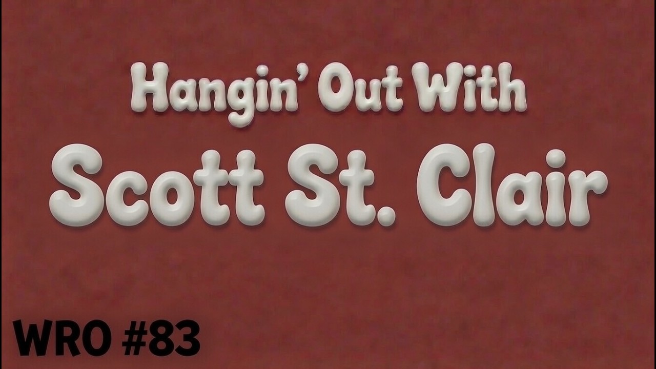 WRO #83 Hangin' Out with Scott St. Clair