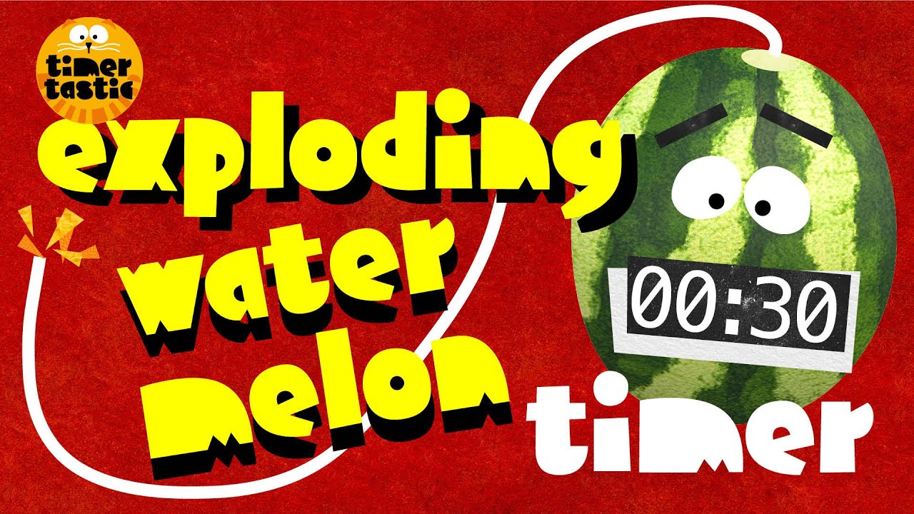 30 Second EXPLODING Watermelon Timer 🍉💣 | FUN Countdown for KIDS ⏱️