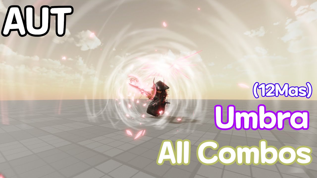[AUT] - Remake Umbra All Combos(12Mas)