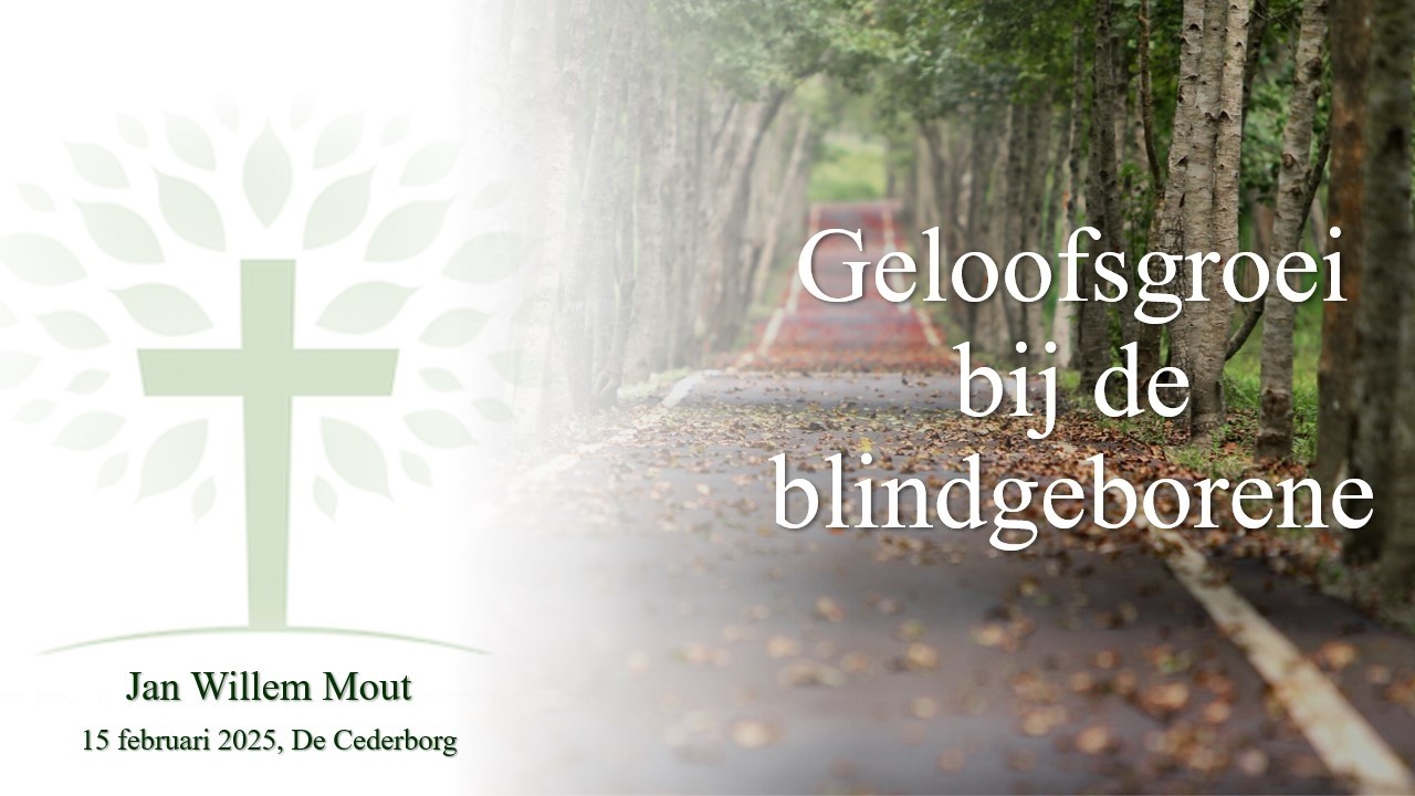 Geloofsgroei bij de blindgeborene - Zondagse dienst - 15/02/2026