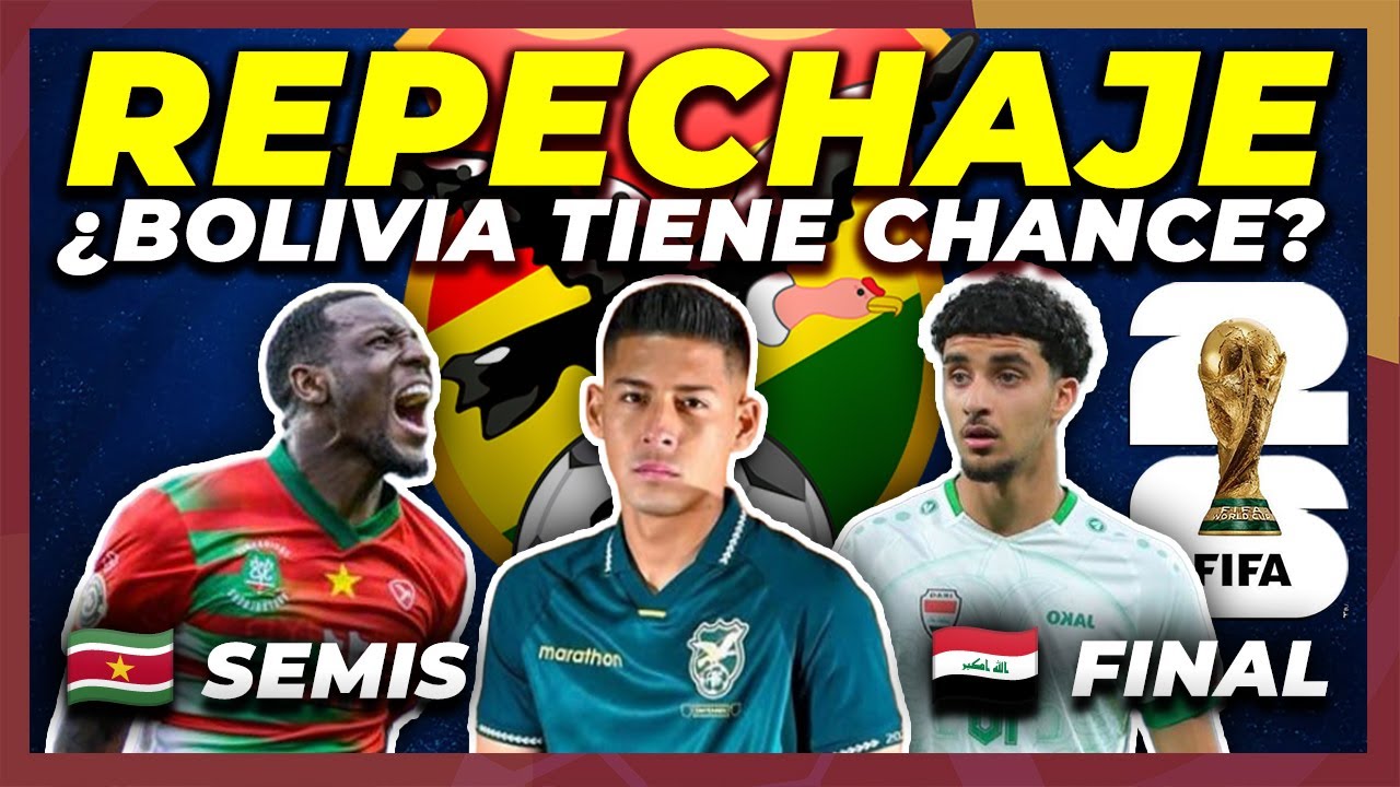 An&aacute;lisis del REPECHAJE de BOLIVIA 🇧🇴 vs Surinam 🇸🇷 e Irak 🇮🇶 | Mundial 2026 🏆