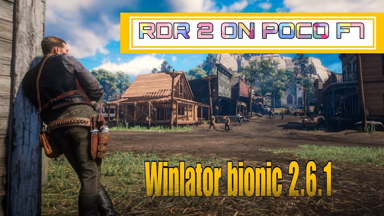 RDR 2 ON POCO F7 | WINLATOR BIONIC 2.6.1 | PERFORMANCE IMPROVEMENTS.