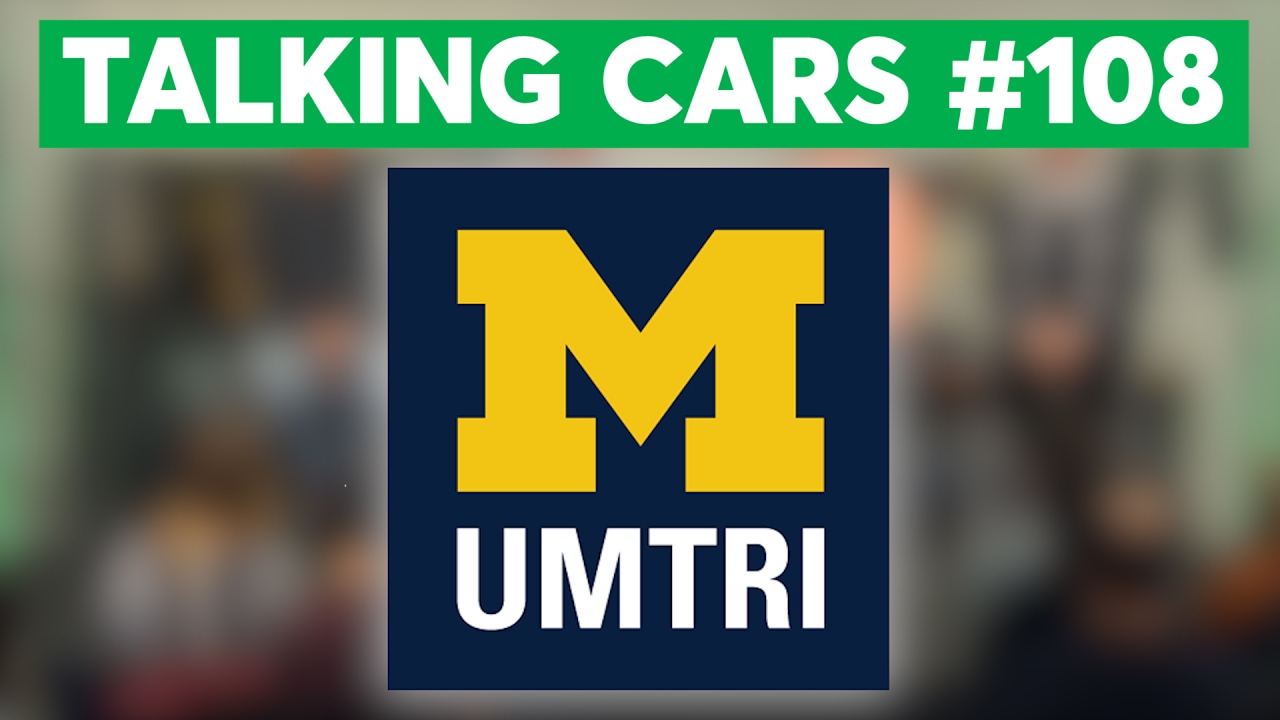 Talking Cars with Consumer Reports #108: Live at University of Michigan