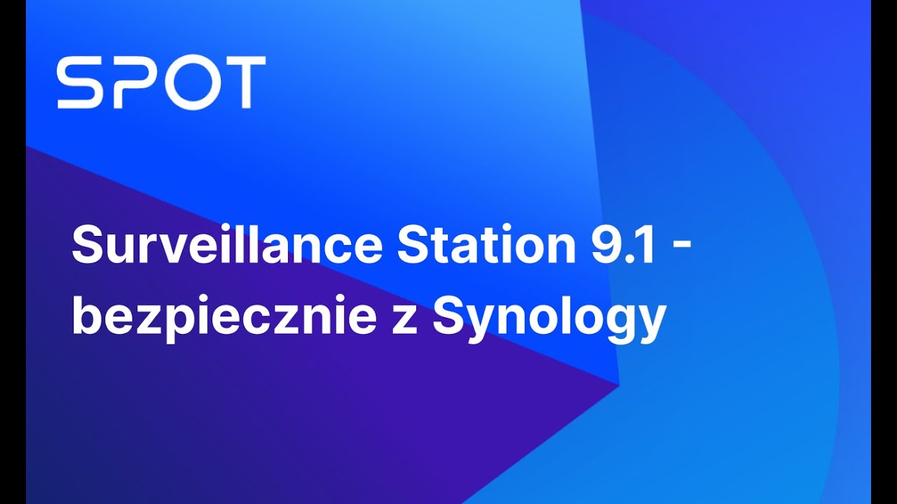 Surveillance Station 9.1 - bezpiecznie z Synology