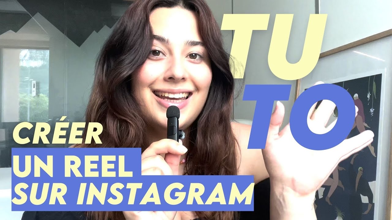 Tuto • Comment créer un REEL sur Instagram (guide complet)