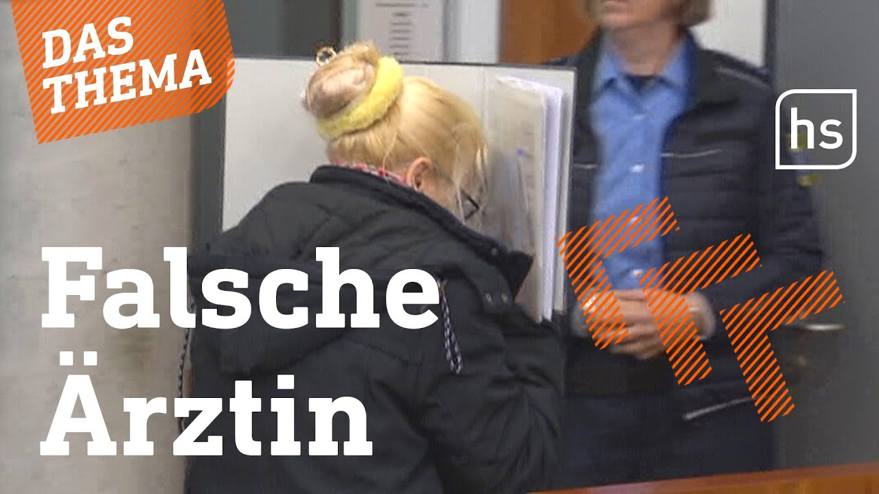 3 Menschen tot: 15 Jahre Haft für falsche Ärztin | hessenschau DAS THEMA