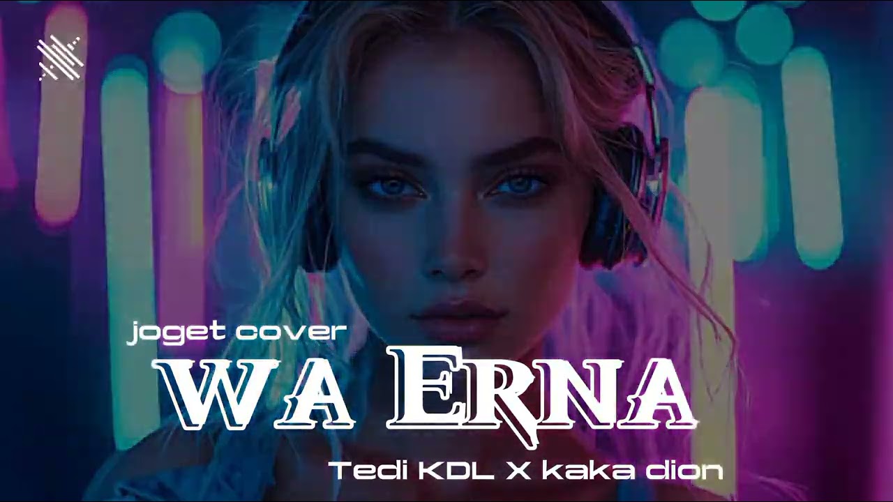 LAGU_JOGET_COVER_WA_ERNA_BY_TEDI_KDL_X_KAKA_DION🔥🤛✨🌴🌴🔉