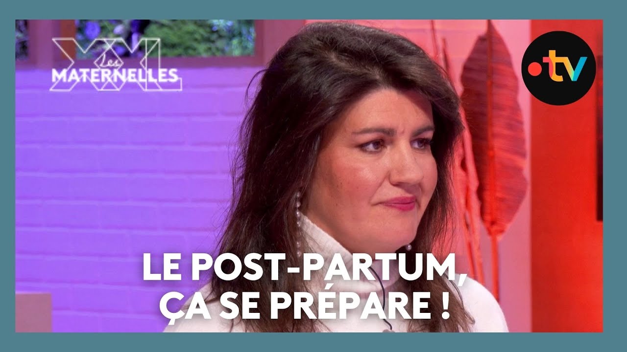 Le post-partum, &ccedil;a se pr&eacute;pare ! - Les Maternelles XXL