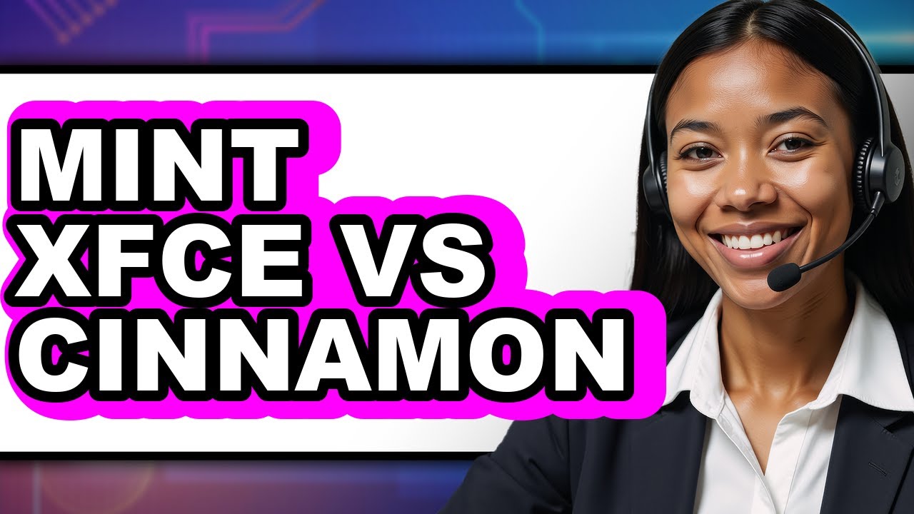 Mint Xfce vs Cinnamon - Full Comparison
