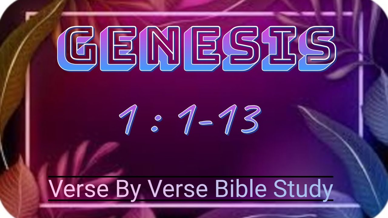 Genesis 1:1-13 Verse By Verse #biblestudy 