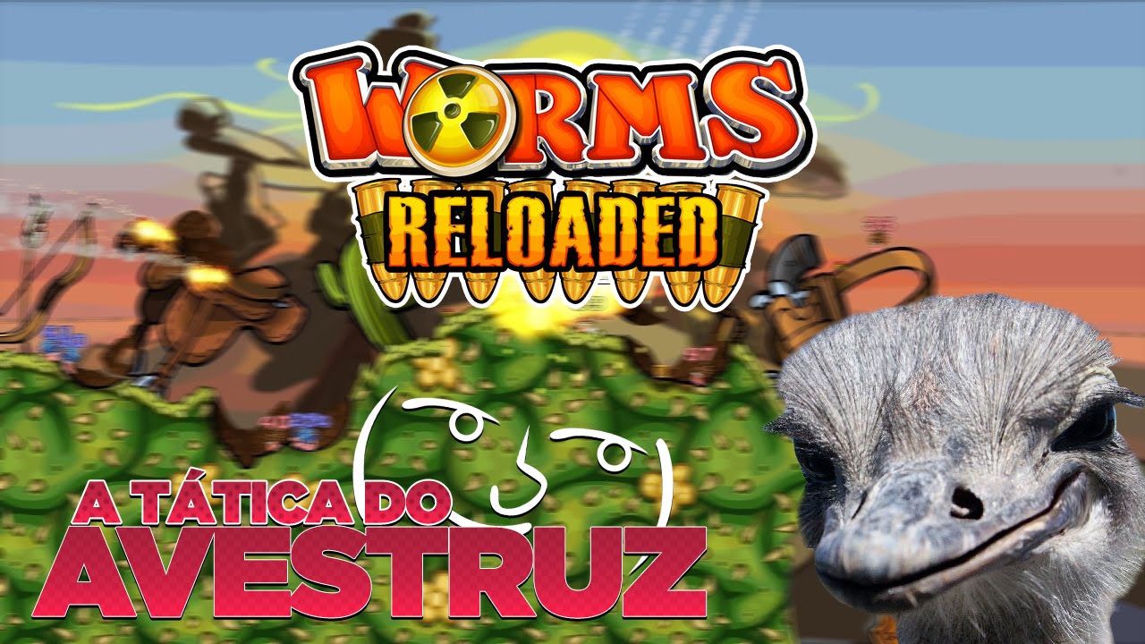 A tática do avestruz ( ͡° ͜ʖ ͡°) - Worms REUP