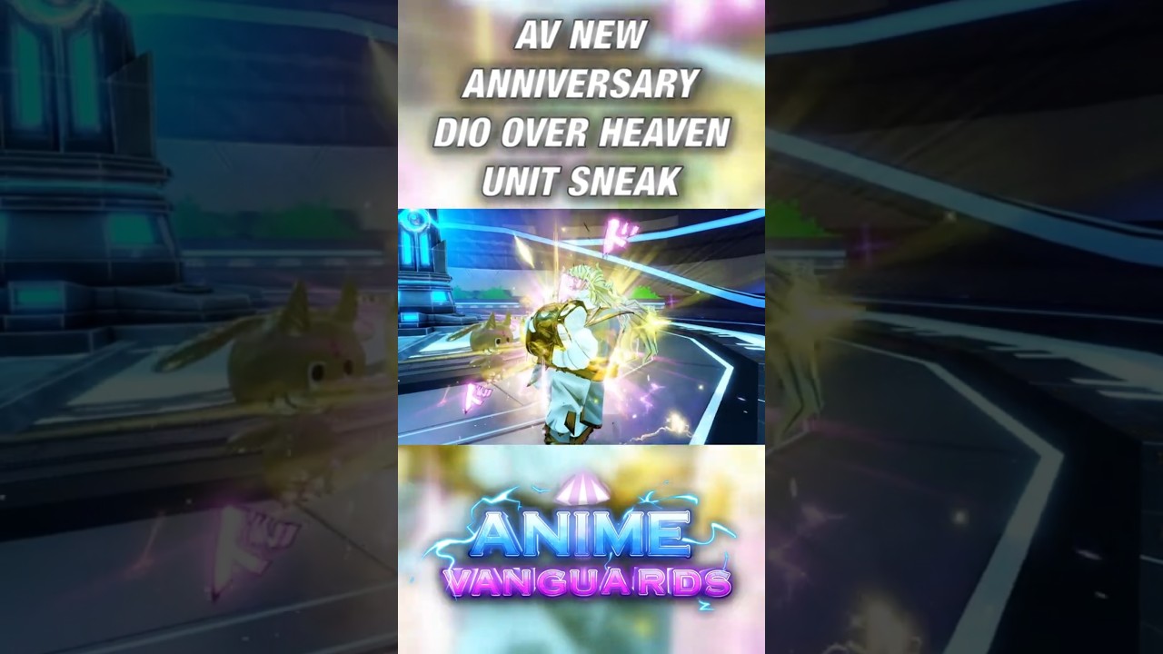 NEW AV ANNIVERSARY Dio Over Heaven UNIT SNEAK!!! | Roblox | Anime Vanguards #roblox #animevanguards