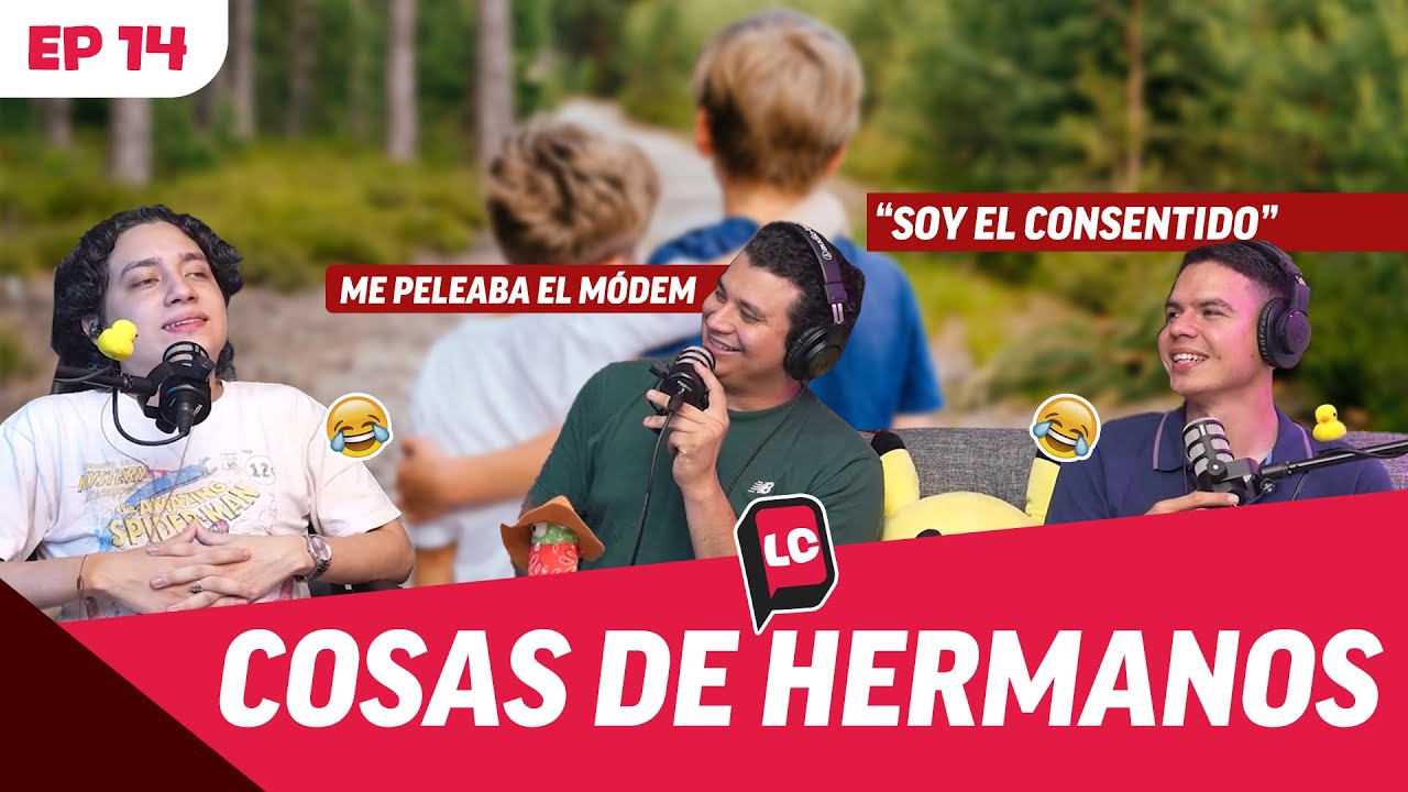 COSAS DE HERMANOS | EL CONSENTIDO, TRAVESURAS EN EQUIPO | LA CUESTIÓN | EP #14