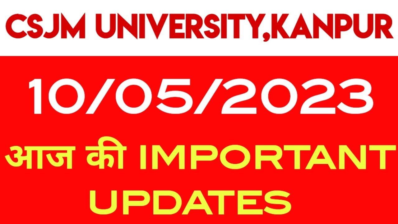 csjmu exam latest newstoday.csjmu news today.csjm news.kanpur university latest news.csjmu news.csjm